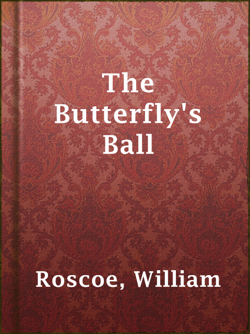Title details for The Butterfly's Ball by William Roscoe - Available